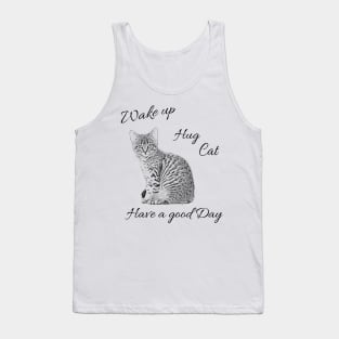 Wake up - Hug Cat - Have a good day Tank Top